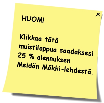 Tilaa Meid�n M�kki tarjoushintaan! Uskomaton huipputarjous! Vallan uskomaton huipputarjous! Tilaa Meid�n M�kki huippuedulliseen tarjoushintaan! Tarjous voimassa ainoastaan rajoitetun ajan. Tilaa heti! tilaa Meid�n M�kki lehti tarjoushinta vapaa-aika ohje Meid�n M�kki m�kkilehti Meid�n M�kki asuminen m�kkiopas m�kki idea talo neuvo sisustaminen Meid�n M�kki-lehti koti meid�n m�kki  lehtitilaus Meid�n M�kki tarjous